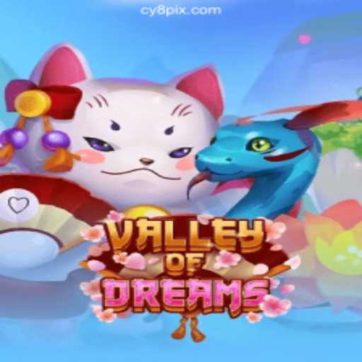 Discover the Enchanting World of 'ValleyofDreams' on CY8.COM platform-Oficial Slots Brasil #1
